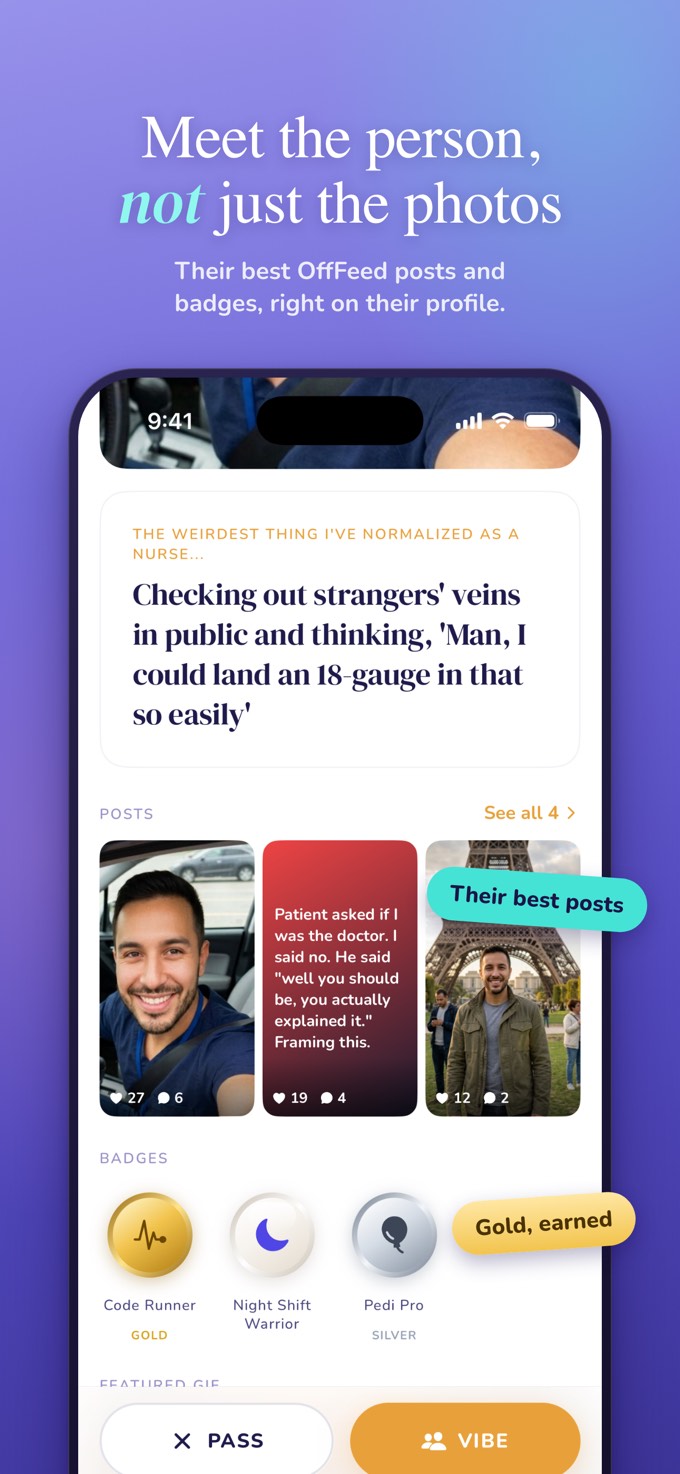 Meet the person, not just the photos. A profile showing an icebreaker answer, their best OffFeed posts and earned badges.